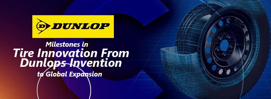 Milestones in Tyre Innovation From Dunlops Invention to Global Expansion