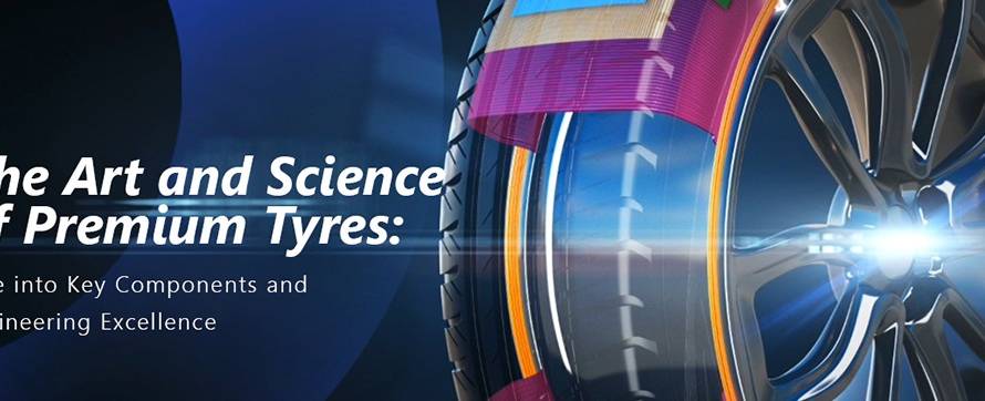 The Art and Science of Premium Tyres Dive into Key Components and Engineering Excellence