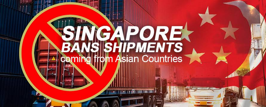 Singapore Bans Shipments coming from Asian Countries