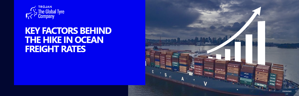Key Factors Behind the Hike in Ocean Freight Rates
