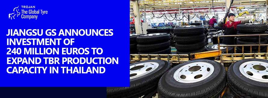 Jiangsu GS announces investment of 240 million euros to expand TBR production capacity in Thailand