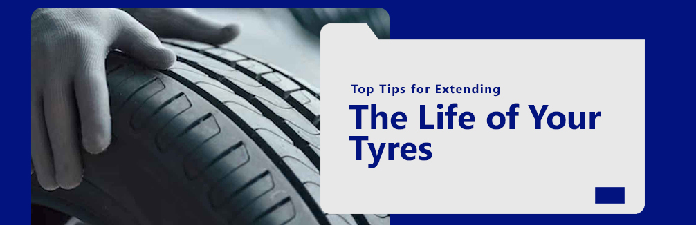 Extending the Life of Your Tyres